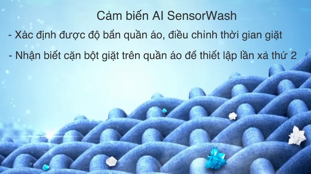 Sở hữu công nghệ cảm biến AI SensorWash loại bỏ 49 loai vết bẩn khác nhau