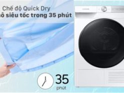 Chế độ Quick Dry sấy khô nhanh chóng với chỉ 35 phút