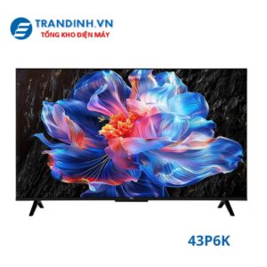 Tivi TCL 43P6K | Google Tivi 43 inch 4K