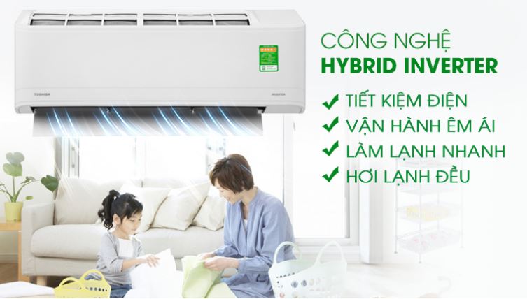 Điều hòa Toshiba 9000BTU 1 chiều inverter RAS-H10X2KCVG-V 5 3. Điều hòa Toshiba H10X2KCVG-V tiết kiệm điện năng tối ưu với công nghệ Hybrid Inverter