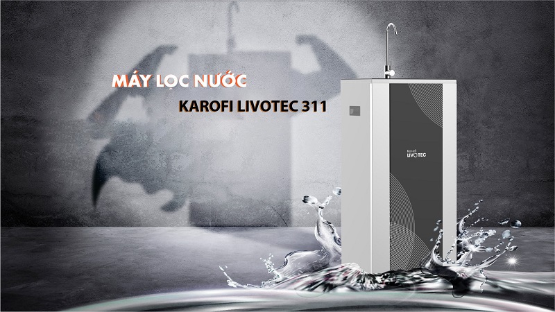 Máy lọc nước Karofi Livotec 311 3 Máy lọc nước Karofi Livotec 311 | Thiết kế chắc chắn, bền bỉ với thời gian