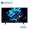 Tivi TCL 75P7K | Google tivi 75 inch 4K QLED
