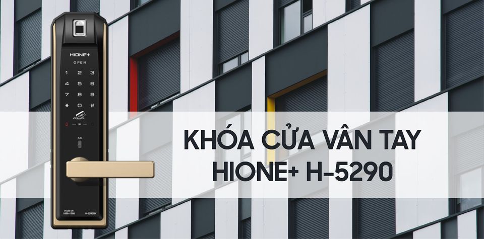 2. Ưu điểm Khóa cửa vân tay Hione H-5290