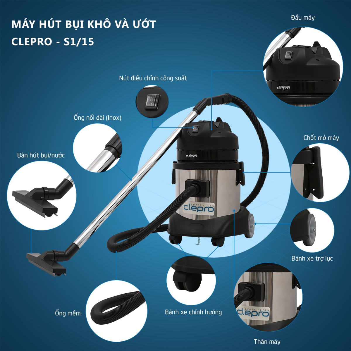 Máy hút bụi công nghiệp khô và ướt Clepro S1/15 1 Tổng quan cấu tạo