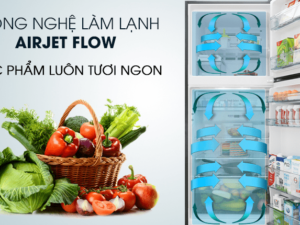 Công nghệ Air Jet Flow nâng cao hiệu quả làm lạnh