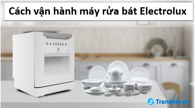cách vận hành máy rửa bát Electrolux