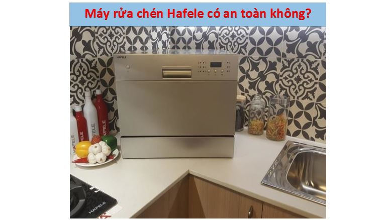 Mức độ an toàn của máy rửa bát Hafele