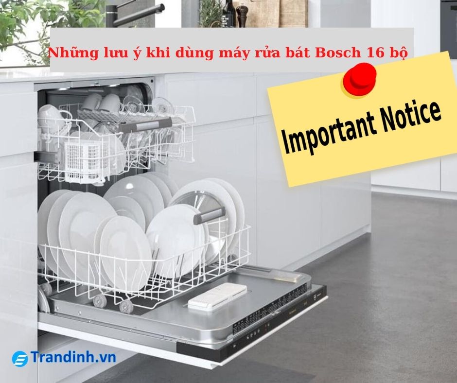 2. Những lưu ý khi dùng máy rửa bát Bosch 16 bộ