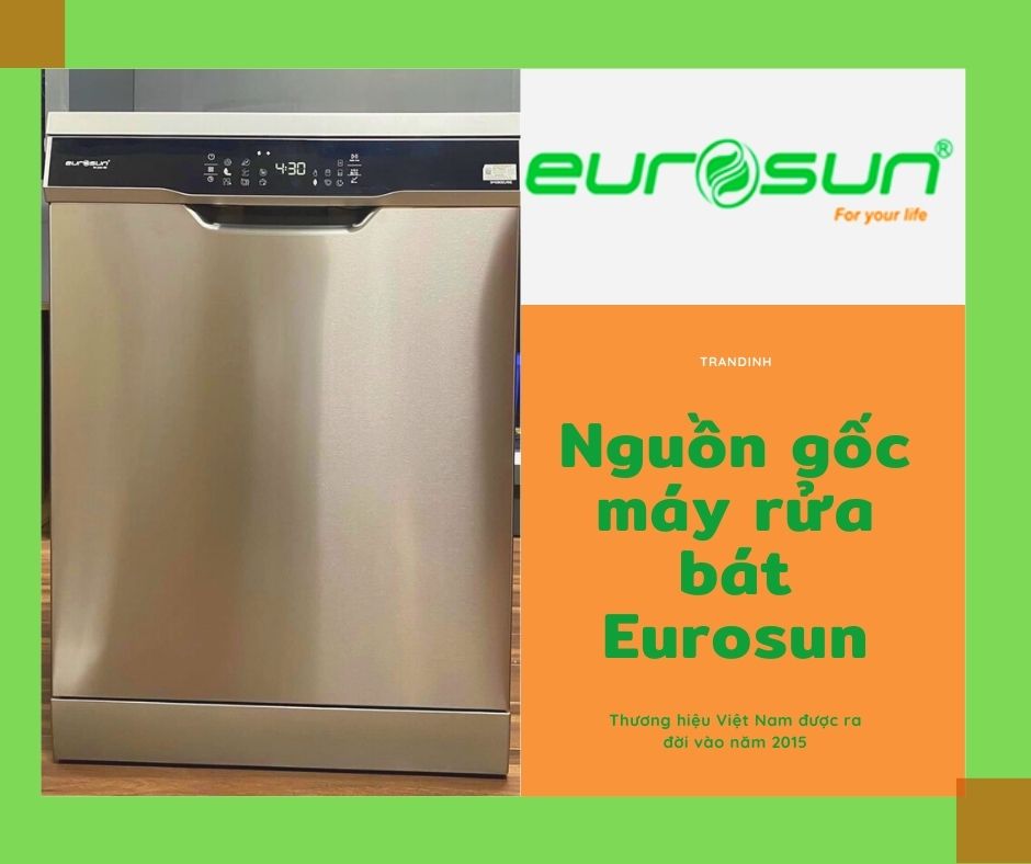 1. Xuất xứ máy rửa bát Eurosun